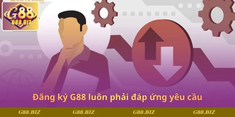 Đăng ký G88 luôn phải đáp ứng yêu cầu