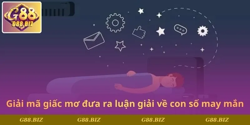 Giải mã giấc mơ đưa ra luận giải về con số may mắn